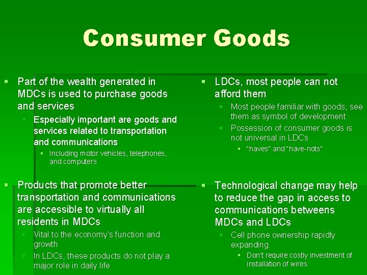 Consumer Goods § Part of the wealth generated in MDCs is used to purchase