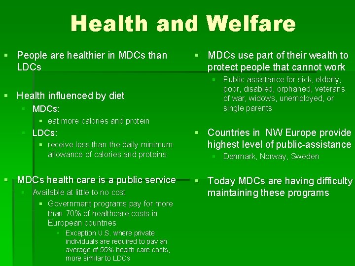 Health and Welfare § People are healthier in MDCs than LDCs § Health influenced