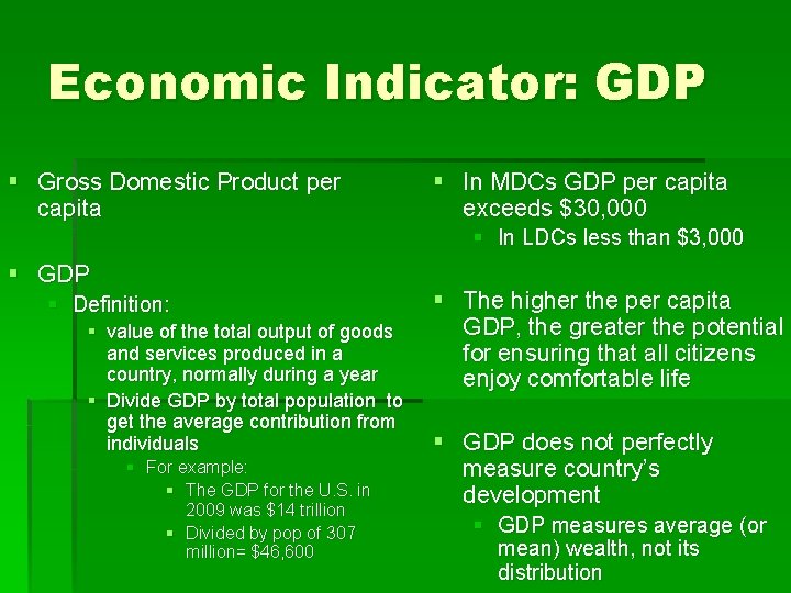 Economic Indicator: GDP § Gross Domestic Product per capita § In MDCs GDP per