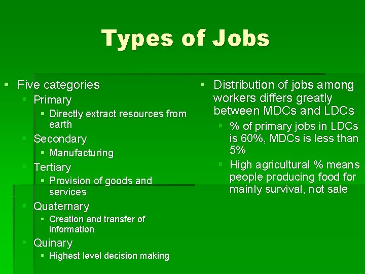 Types of Jobs § Five categories § Primary § Directly extract resources from earth