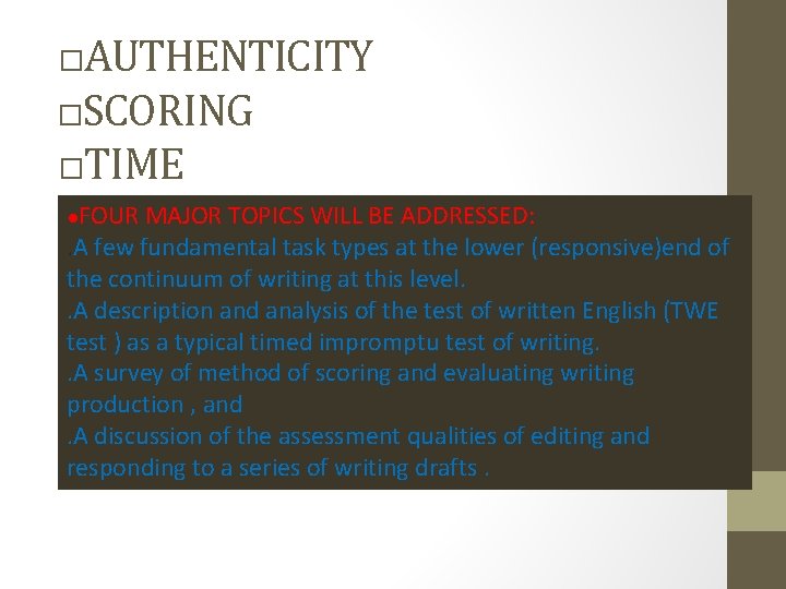 □AUTHENTICITY □SCORING □TIME ●FOUR MAJOR TOPICS WILL BE ADDRESSED: . A few fundamental task