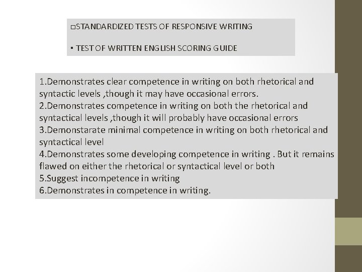 □STANDARDIZED TESTS OF RESPONSIVE WRITING ▪ TEST OF WRITTEN ENGLISH SCORING GUIDE 1. Demonstrates