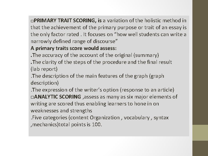 □PRIMARY TRAIT SCORING, is a variation of the holistic method in that the achievement