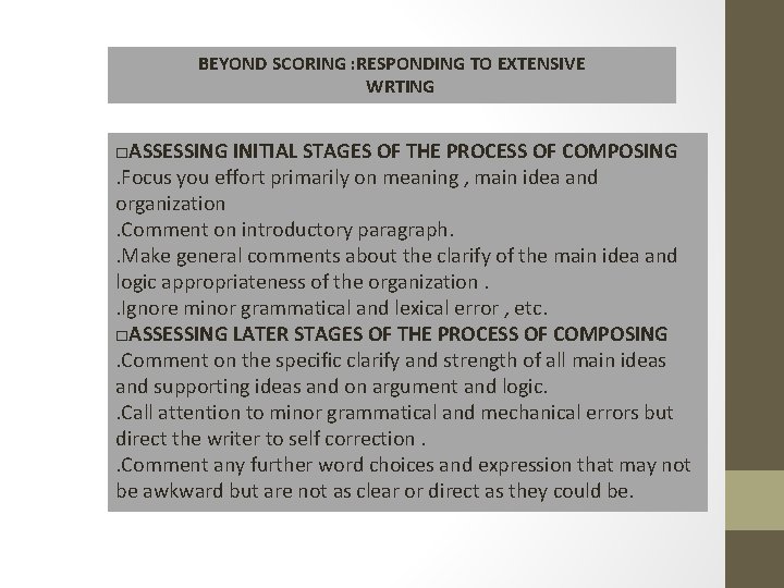 BEYOND SCORING : RESPONDING TO EXTENSIVE WRTING □ASSESSING INITIAL STAGES OF THE PROCESS OF