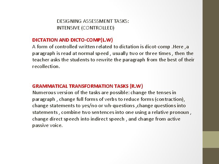 DESIGNING ASSESSMENT TASKS: INTENSIVE (CONTROLLED) DICTATION AND DICTO-COMP(L. W) A form of controlled written