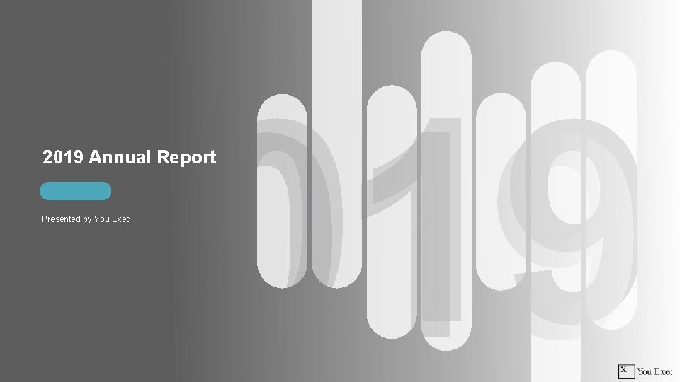 2019 Annual Report Presented by You Exec 