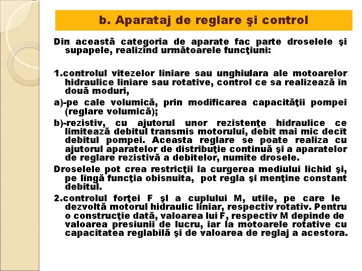 b. Aparataj de reglare şi control Din această categoria de aparate fac parte droselele