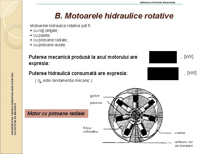 Actionarea Sistemelor Mecatronice B. Motoarele hidraulice rotative pot fi: § cu roţi dinţate; §