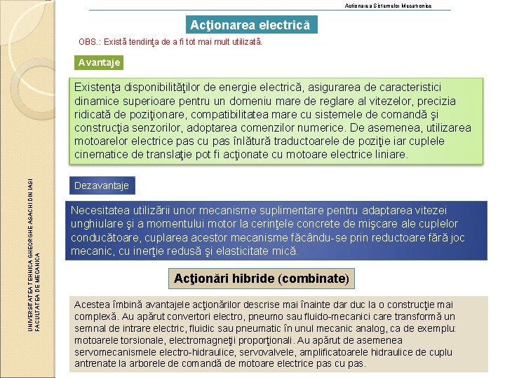 Actionarea Sistemelor Mecatronice Acţionarea electrică OBS. : Există tendinţa de a fi tot mai