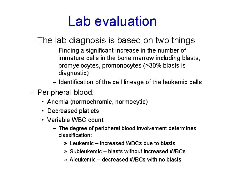 Lab evaluation – The lab diagnosis is based on two things – Finding a