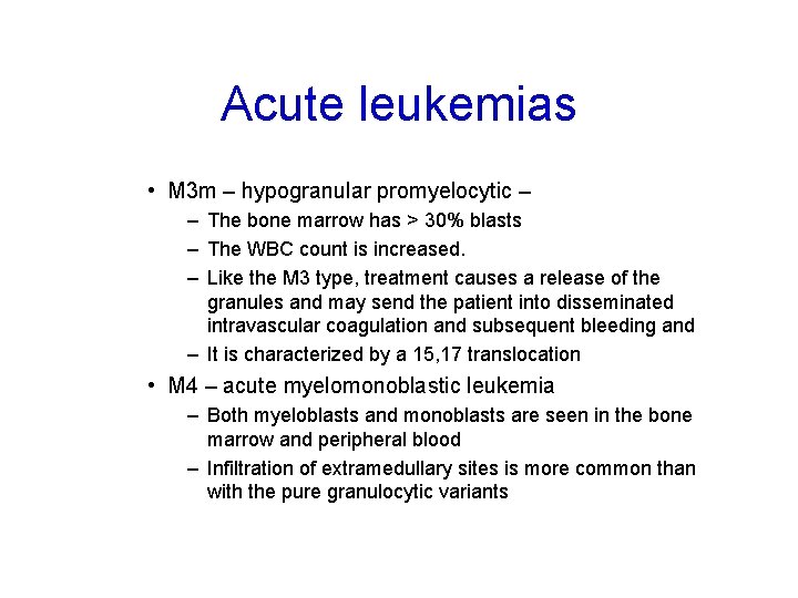 Acute leukemias • M 3 m – hypogranular promyelocytic – – The bone marrow