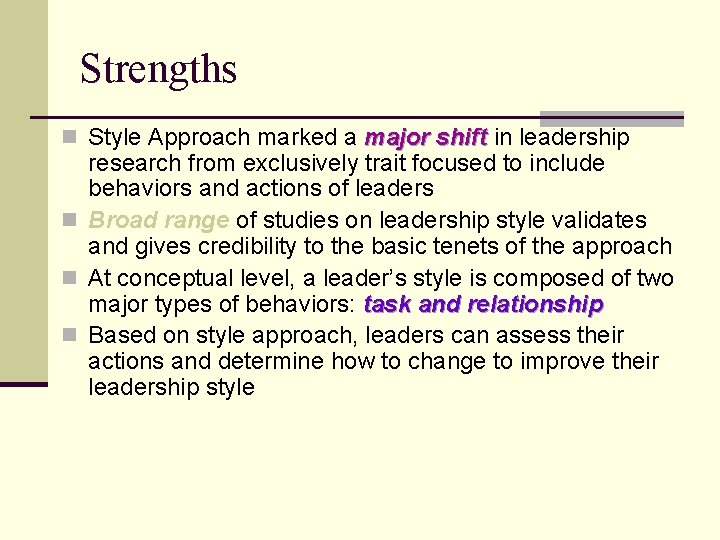 Strengths n Style Approach marked a major shift in leadership shift research from exclusively