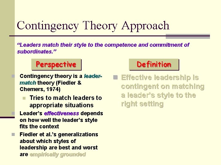 Contingency Theory Approach “Leaders match their style to the competence and commitment of subordinates.