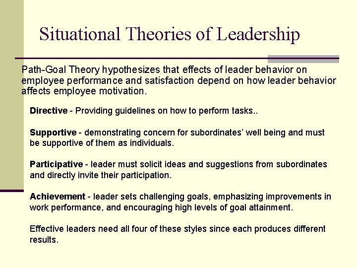 Situational Theories of Leadership Path-Goal Theory hypothesizes that effects of leader behavior on employee