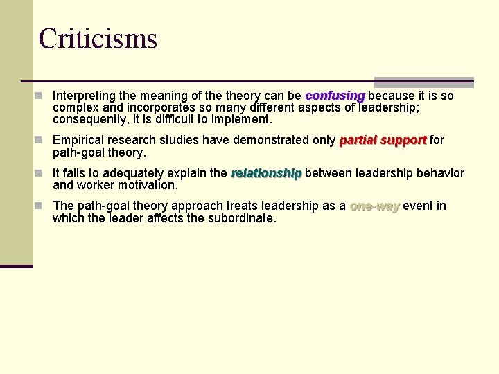 Criticisms n Interpreting the meaning of theory can be confusing because it is so