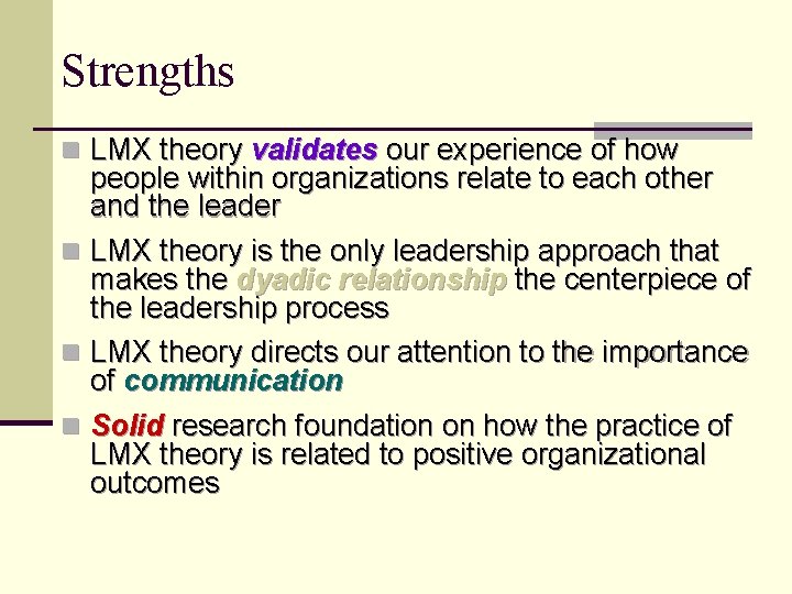 Strengths n LMX theory validates our experience of how people within organizations relate to