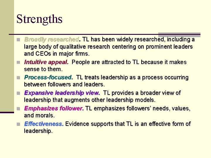 Strengths n Broadly researched. TL has been widely researched, including a n n n
