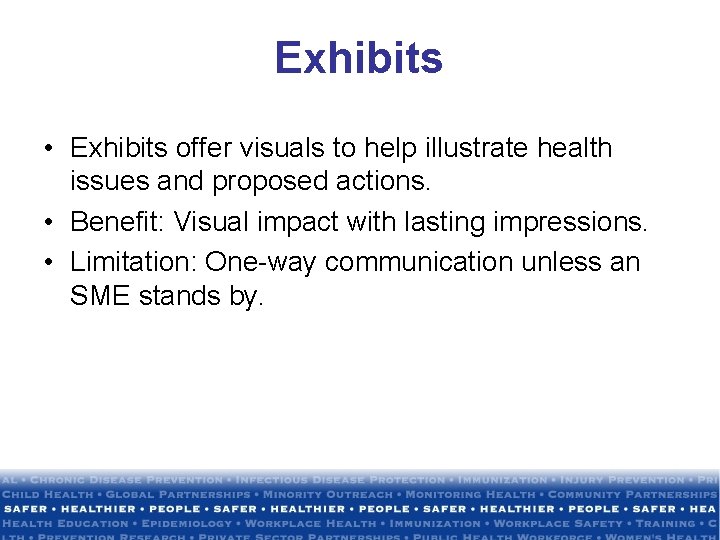 Exhibits • Exhibits offer visuals to help illustrate health issues and proposed actions. •
