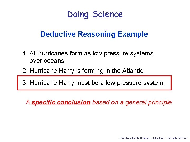 Doing Science Deductive Reasoning Example 1. All hurricanes form as low pressure systems over