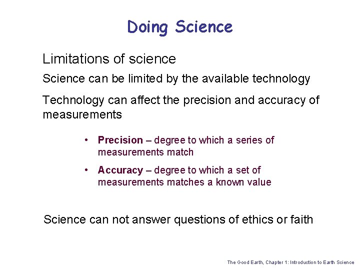 Doing Science Limitations of science Science can be limited by the available technology Technology