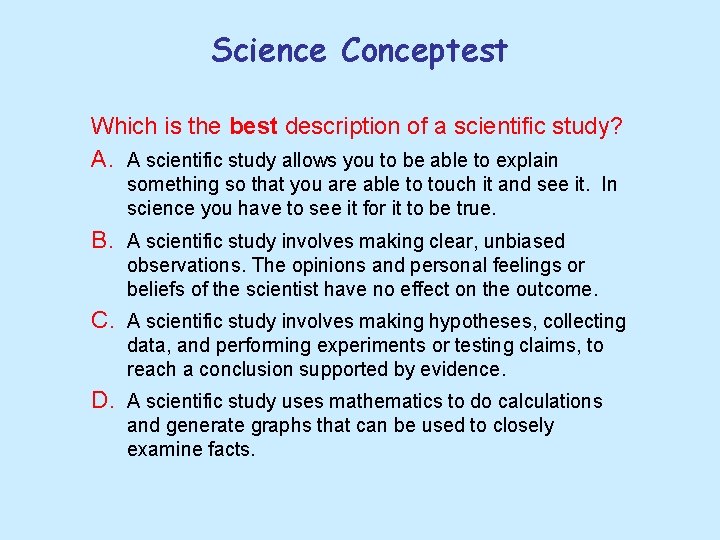 Science Conceptest Which is the best description of a scientific study? A. A scientific Science Conceptest Which is the best description of a scientific study? A. A scientific