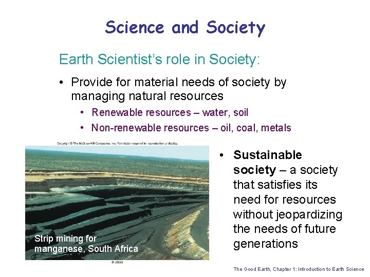 Science and Society Earth Scientist’s role in Society: • Provide for material needs of Science and Society Earth Scientist’s role in Society: • Provide for material needs of