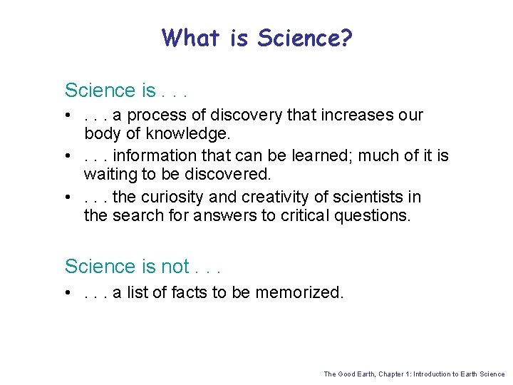 What is Science? Science is. . . • . . . a process of
