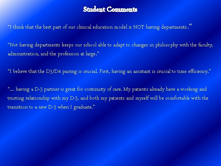 Student Comments “I think that the best part of our clinical education model is