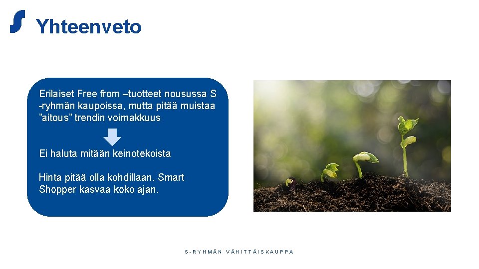 Yhteenveto Erilaiset Free from –tuotteet nousussa S -ryhmän kaupoissa, mutta pitää muistaa ”aitous” trendin