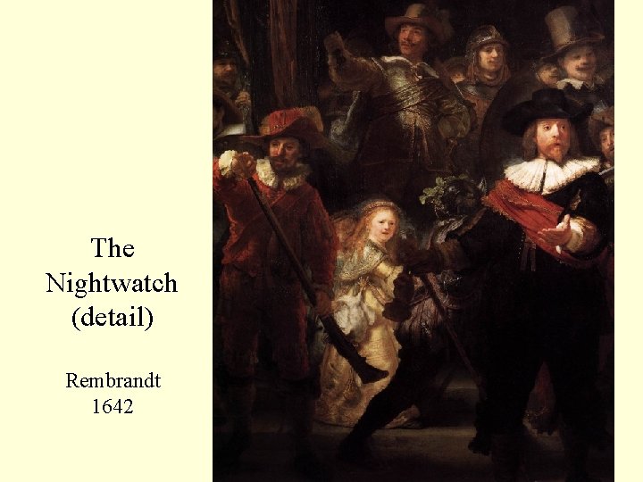 The Nightwatch (detail) Rembrandt 1642 