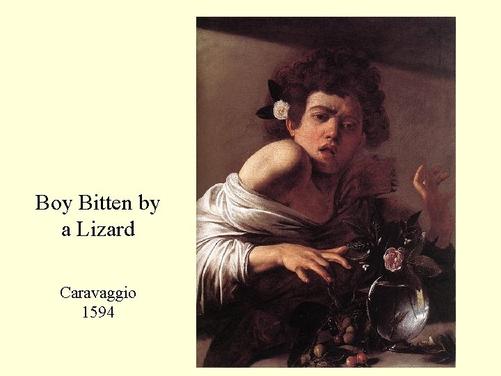 Boy Bitten by a Lizard Caravaggio 1594 
