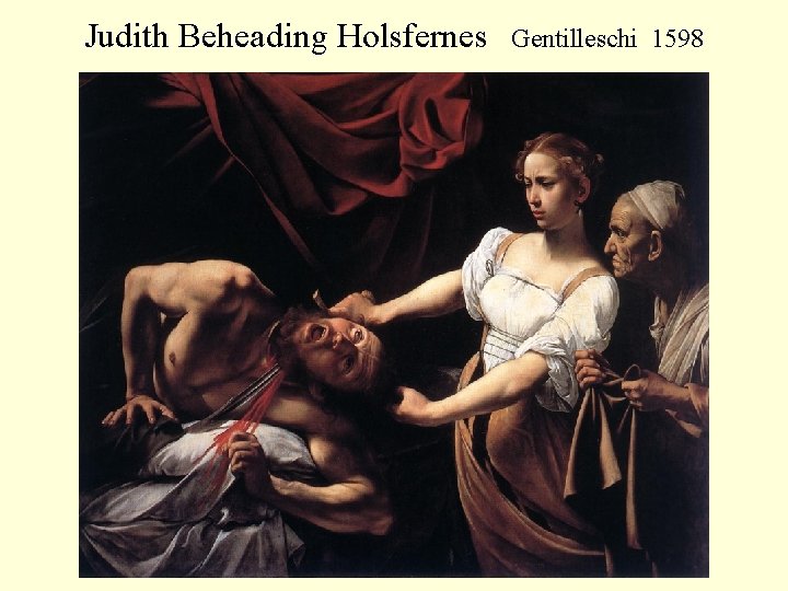 Judith Beheading Holsfernes Gentilleschi 1598 