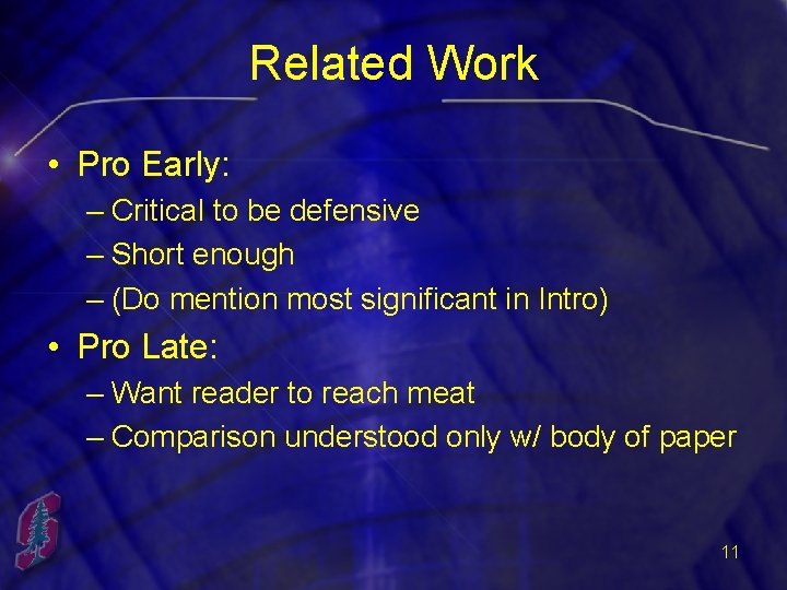 Related Work • Pro Early: – Critical to be defensive – Short enough –