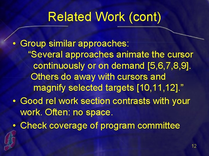 Related Work (cont) • Group similar approaches: “Several approaches animate the cursor continuously or