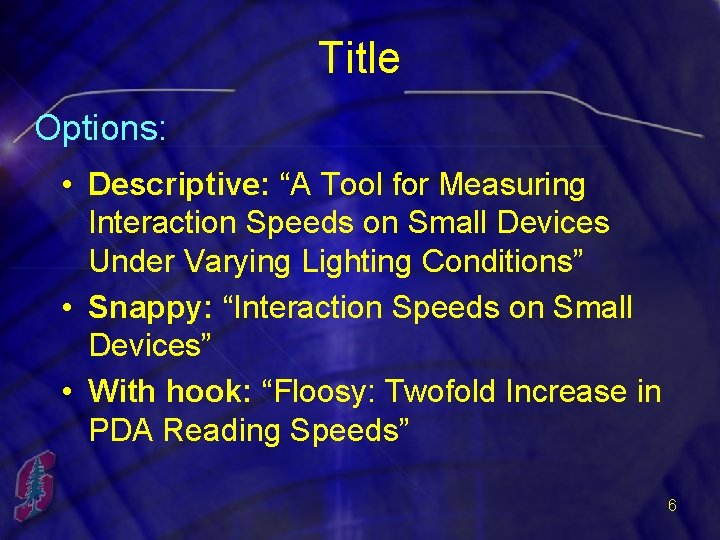 Title Options: • Descriptive: “A Tool for Measuring Interaction Speeds on Small Devices Under