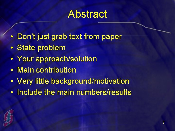 Abstract • • • Don’t just grab text from paper State problem Your approach/solution
