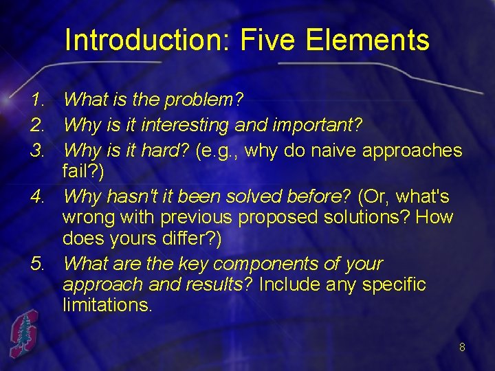 Introduction: Five Elements 1. What is the problem? 2. Why is it interesting and