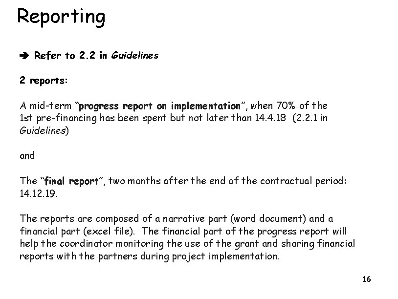 Reporting Refer to 2. 2 in Guidelines 2 reports: A mid-term “progress report on