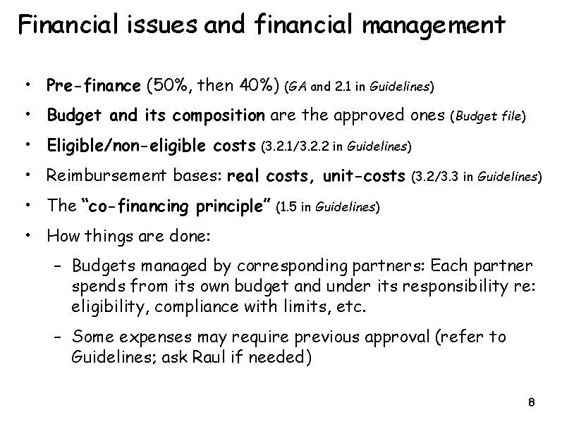 Financial issues and financial management • Pre-finance (50%, then 40%) (GA and 2. 1
