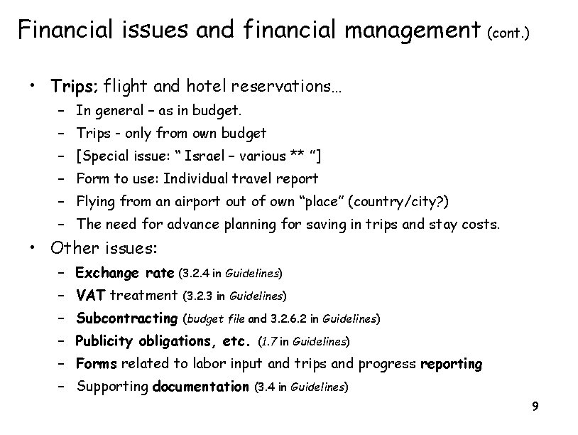 Financial issues and financial management (cont. ) • Trips; flight and hotel reservations… –