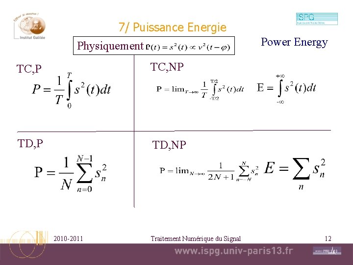 7/ Puissance Energie Power Energy Physiquement : TC, P TC, NP TD, NP 2010 7/ Puissance Energie Power Energy Physiquement : TC, P TC, NP TD, NP 2010