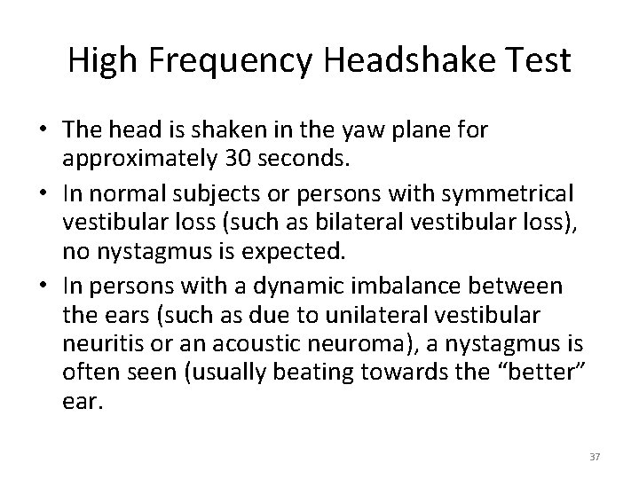 High Frequency Headshake Test • The head is shaken in the yaw plane for High Frequency Headshake Test • The head is shaken in the yaw plane for