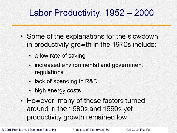 Labor Productivity, 1952 – 2000 • Some of the explanations for the slowdown in