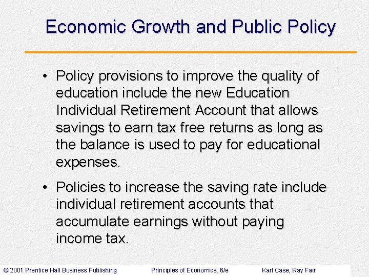 Economic Growth and Public Policy • Policy provisions to improve the quality of education