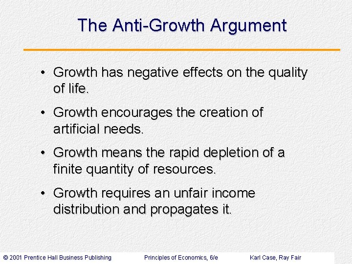 The Anti-Growth Argument • Growth has negative effects on the quality of life. •
