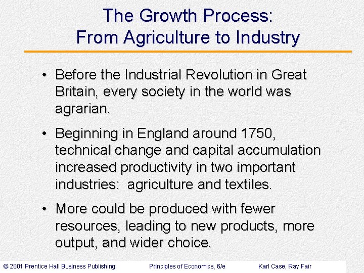 The Growth Process: From Agriculture to Industry • Before the Industrial Revolution in Great