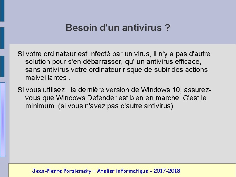 Besoin d'un antivirus ? Si votre ordinateur est infecté par un virus, il n’y