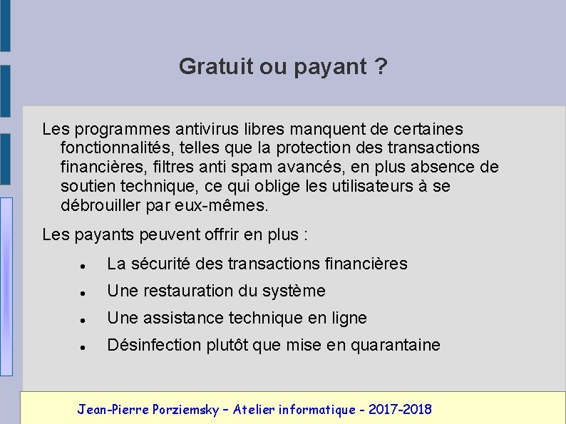 Gratuit ou payant ? Les programmes antivirus libres manquent de certaines fonctionnalités, telles que