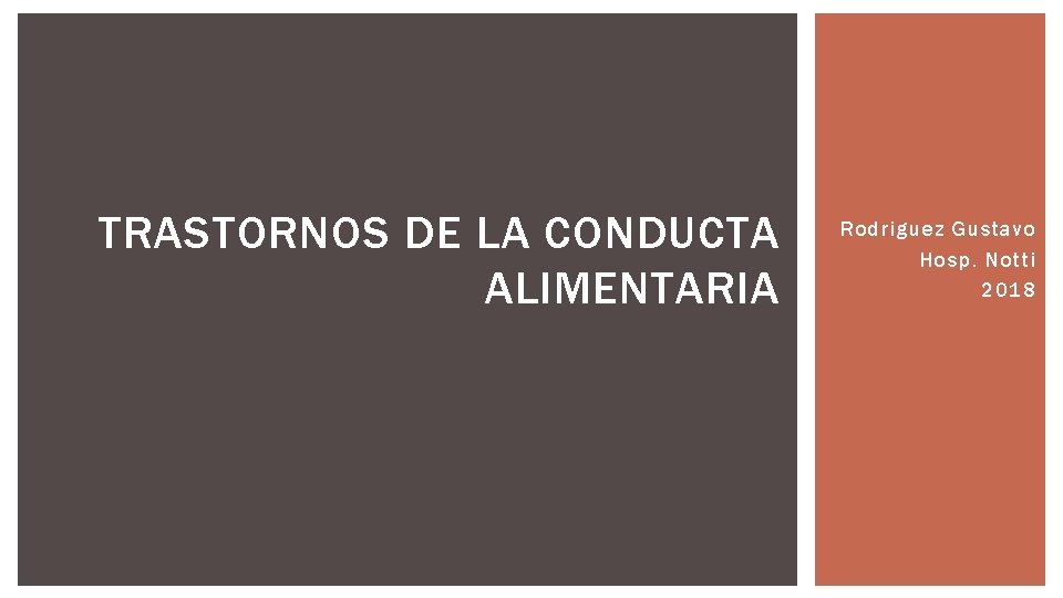 TRASTORNOS DE LA CONDUCTA ALIMENTARIA Rodriguez Gustavo Hosp. Notti 2018 