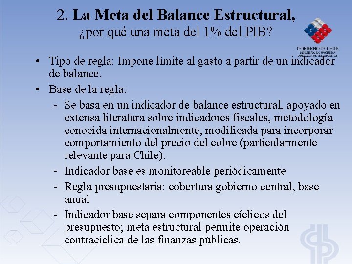 2. La Meta del Balance Estructural, ¿por qué una meta del 1% del PIB? 2. La Meta del Balance Estructural, ¿por qué una meta del 1% del PIB?